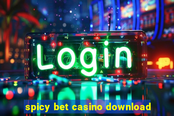 spicy bet casino download